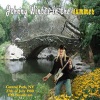 Johnny Winter - In The Summer: Live At Central Park (N.Y., Jul. 27th) (FM Broadcast) (CD 1)