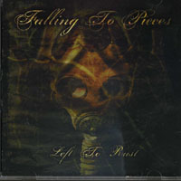 Falling To Pieces - Left To Rust