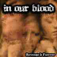 In Our Blood (USA) - Revenge Is Forever