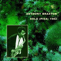 Anthony Braxton Quartet - Solo (Pisa) 1982 (2007 Remaster)