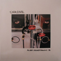 Chrome (USA, San Francisco) - Alien Soundtracks II