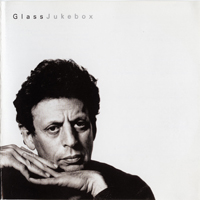 Philip Glass - Glass Jukebox