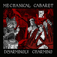 Mechanical Cabaret - Disarmingly Charming