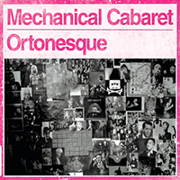 Mechanical Cabaret - Ortonesque