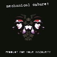 Mechanical Cabaret - Product for Your Insecurity