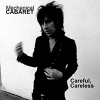 Mechanical Cabaret - Careful, Careless