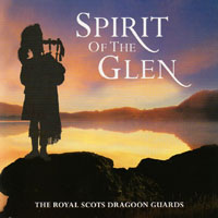 Royal Scots Dragoon Guards - Spirit Of The Glen