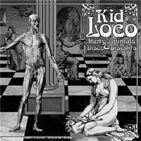 Kid Loco - Party Animals & Disco Biscuits (CD 1)