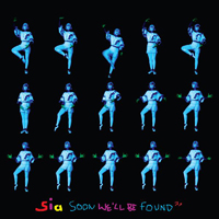Sia - Soon We'll Be Found (EP)