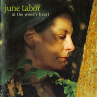 June Tabor - At The Wood's Heart