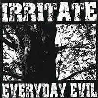 Irritate - Everyday Evil