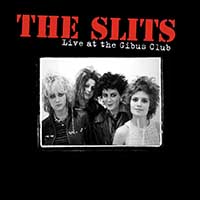 Slits - Live at the Gibus Club