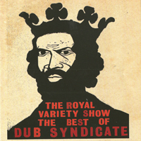 Dub Syndicate - The Royal Variety Show The Best Of Dub Syndicate (CD 2)