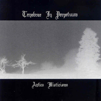 Tenebrae In Perpetuum - Antico Misticismo