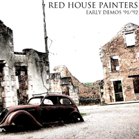 Red House Painters - Early Demos '91/'92