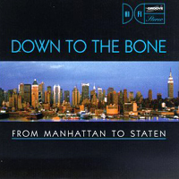 Down To The Bone - From Manhattan To Staten