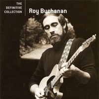 Roy Buchanan - The Definitive Collection