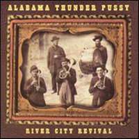 Alabama Thunderpussy - River City Revival