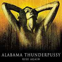 Alabama Thunderpussy - Rise Again (Reissue)