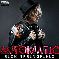 Rick Springfield - Automatic (Explicit Version)