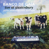 Banco de Gaia - Live At Glastonbury (20Th Anniversary Edition 2016, CD 1)