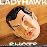 Ladyhawk - Shots