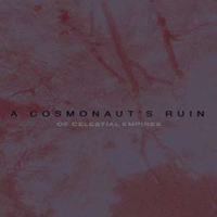 Cosmonaut's Ruin - Of Celestial Empires (EP)
