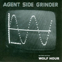 Agent Side Grinder - Wolf Hour (Feat.)