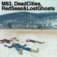 M83 - Dead Cities, Red Seas, And Lost Ghosts (Bonus Disc)