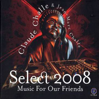 Claude Challe - Music For Our Friends: Select 2008 (CD 1)