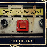 Solar Fake - Don't Push This Button! (CD1)