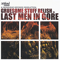 Gruesome Stuff Relish - Last Men In Gore (Reissue 2008)