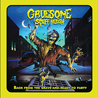 Gruesome Stuff Relish - Back From The Grave And Ready To Party