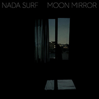 Nada Surf - Moon Mirror [Deluxe Edition] CD1