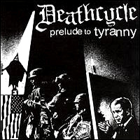 Deathcycle - Prelude To Tyranny