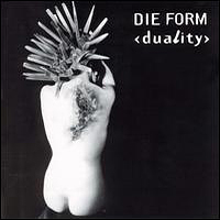 Die Form - Duality