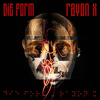 Die Form - Rayon X (Deluxe Edition)