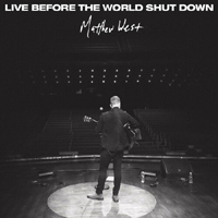 Matthew West - Live Before The World Shut Down (EP)