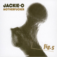 Jackie-O Motherfucker - Fig. 5