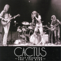 Cactus - Fully Unleashed - The Live Gigs (CD 1)