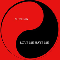 Alien Skin - Love Me Hate Me (Single)