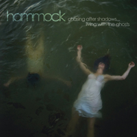 Hammock - Chasing After Shadows...Living With The Ghosts (2013 Deluxe Edition, CD 1)