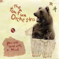 Tom Fun Orchestra - You Will Land With A Thud