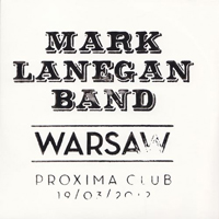Mark Lanegan Band - Warsaw Proxima Club 19 03 2012