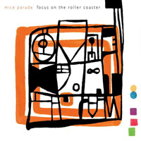 Mice Parade - Focus On The Roller Coaster (Single)