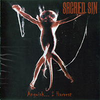 Sacred Sin - Anguish... I Harvest (2019 Envenomed remaster)