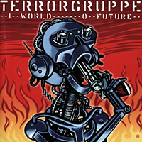 Terrorgruppe - 1 World - 0 Future (Remaster Deluxe Galore 2023)