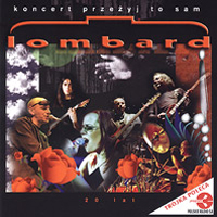 Lombard - 20 Lat - Koncert Przezyj To Sam