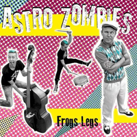 Astro Zombies - Frogs Legs