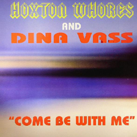 Hoxton Whores - Come Be With Me